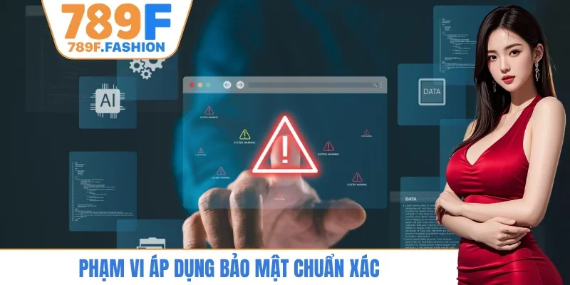 Phạm vi áp dụng bảo mật chuẩn xác