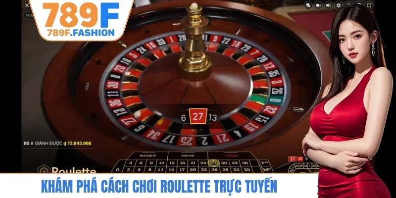 Khám phá cách chơi roulette trực tuyến